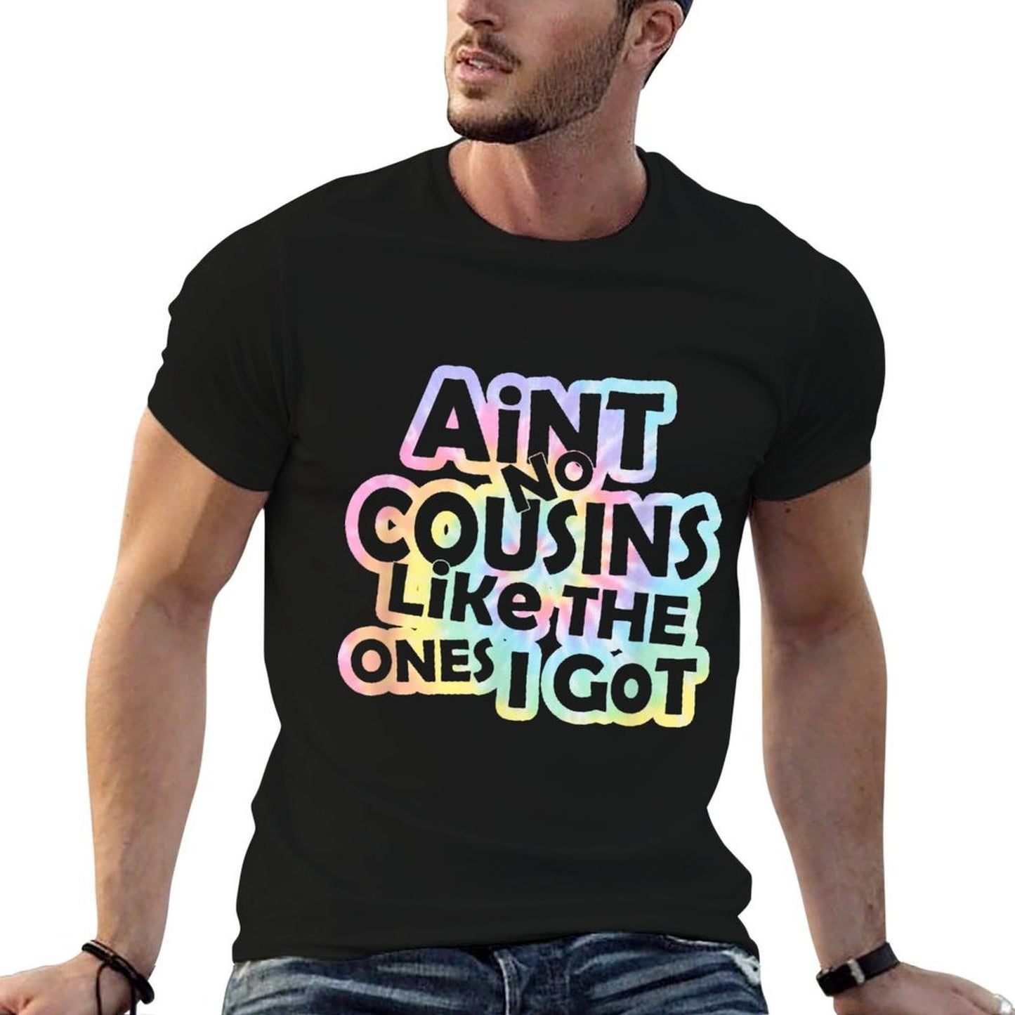 Tie Dye Aint No Cousins Like The Ones I Gots Unisex-Adults And Unisex-Kids Black Small Modern Tie-Dye Crew Neck  Graphic-printed T-Shirt