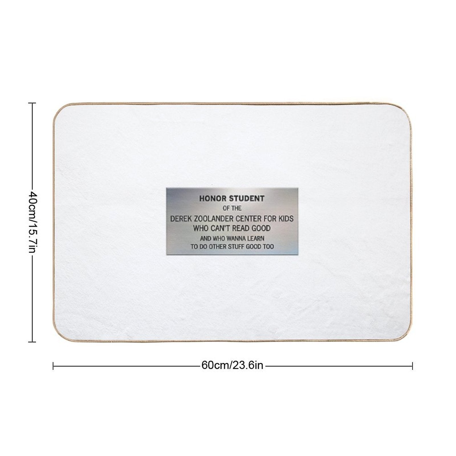 Honor Student - Derek Zoolander Center For Kids Who Can't Read Good  Multi-Purpose Bath Mat