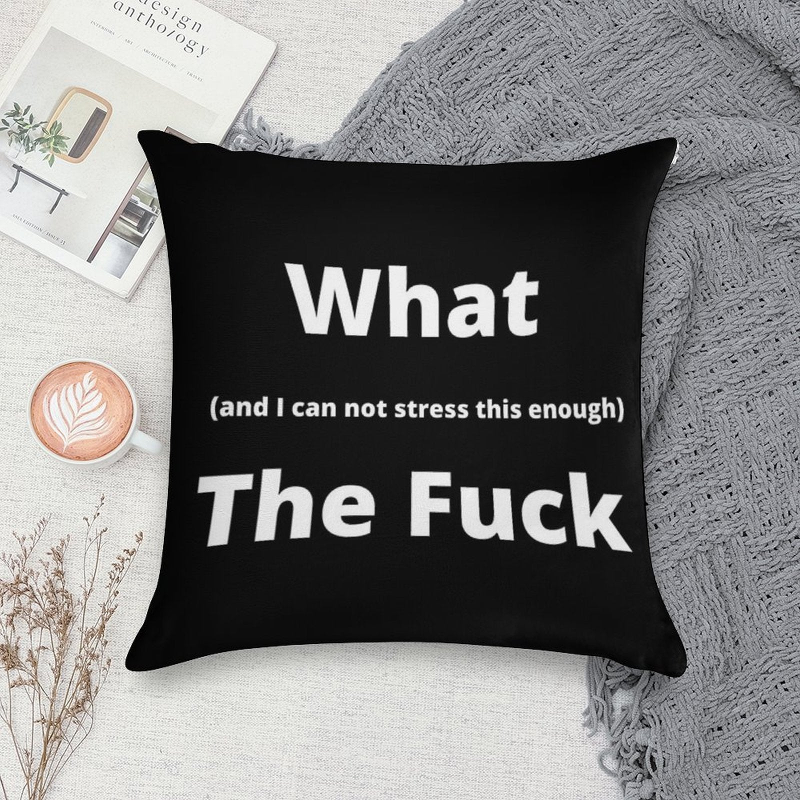 What (and I Can Not Stress This Enough) The Fuck Soft High-Density Material Throw Pillow