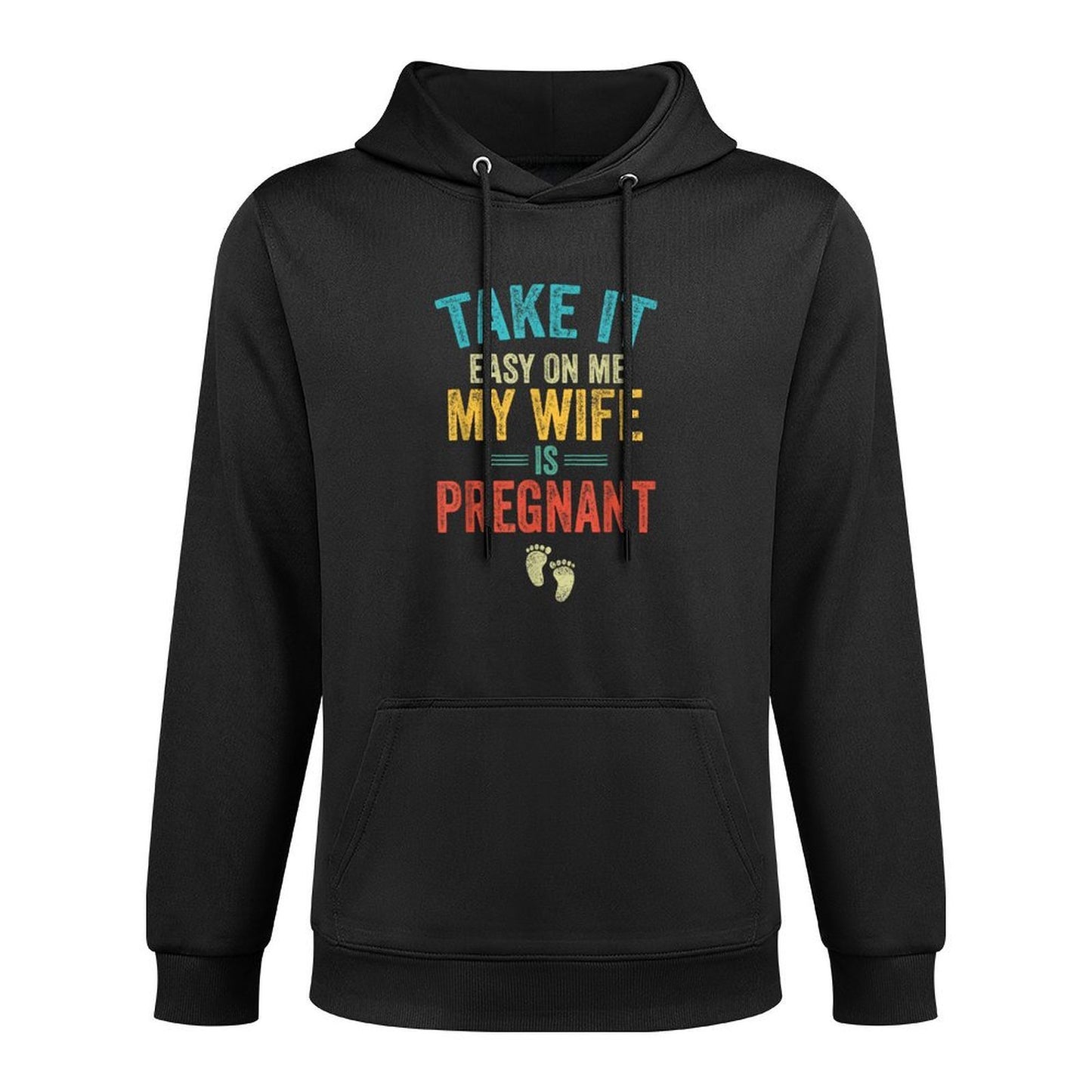 Take It Easy On Me My Wife Is Pregnant Be Dad In Future Shrink-Resistant Hoodie