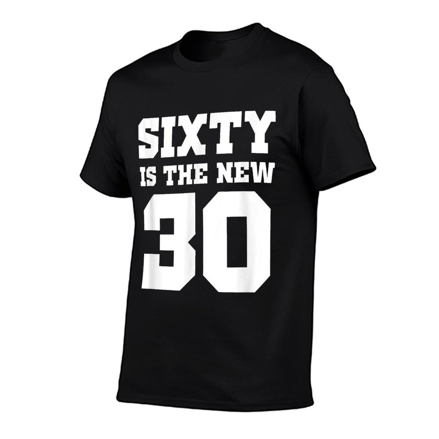 Sixty Is The New 30 Funny 60th Birthday  High-quality Stitching T-Shirt