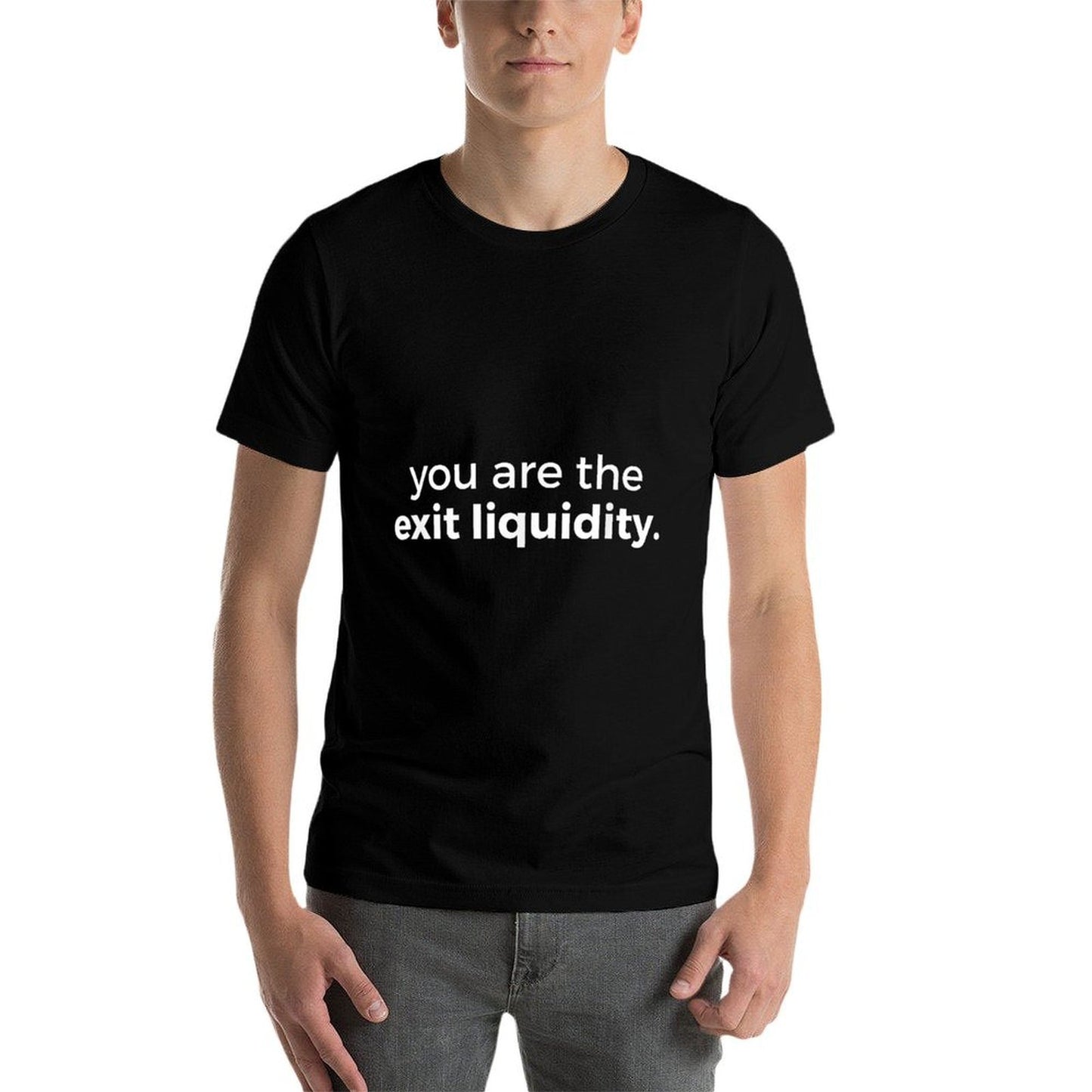 You Are The Exit Liquidity Meme Slim-fit Cut T-Shirt