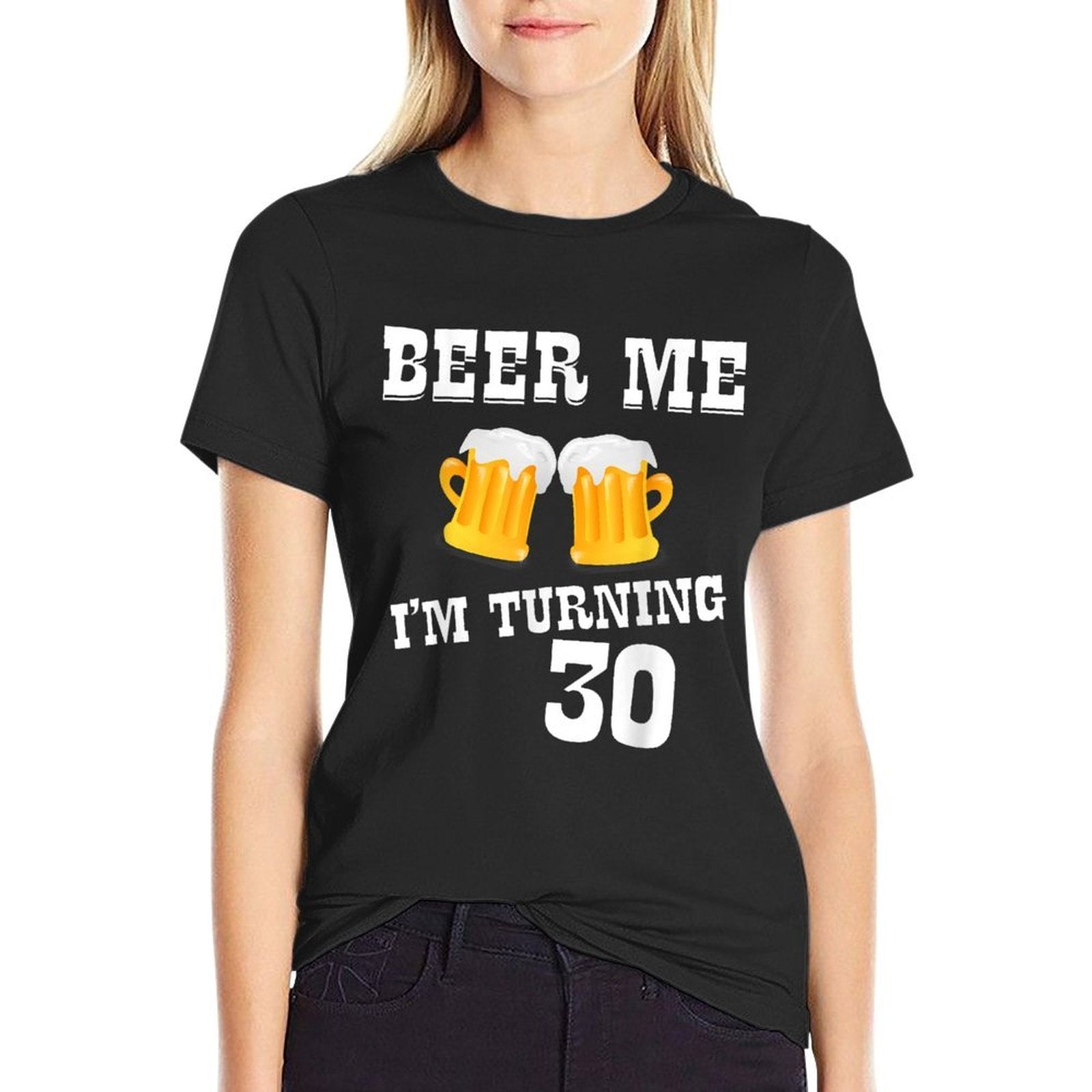 Beer Me I'm Turning 30 30th Birthday Present Bday  Eco-friendly Material T-Shirt