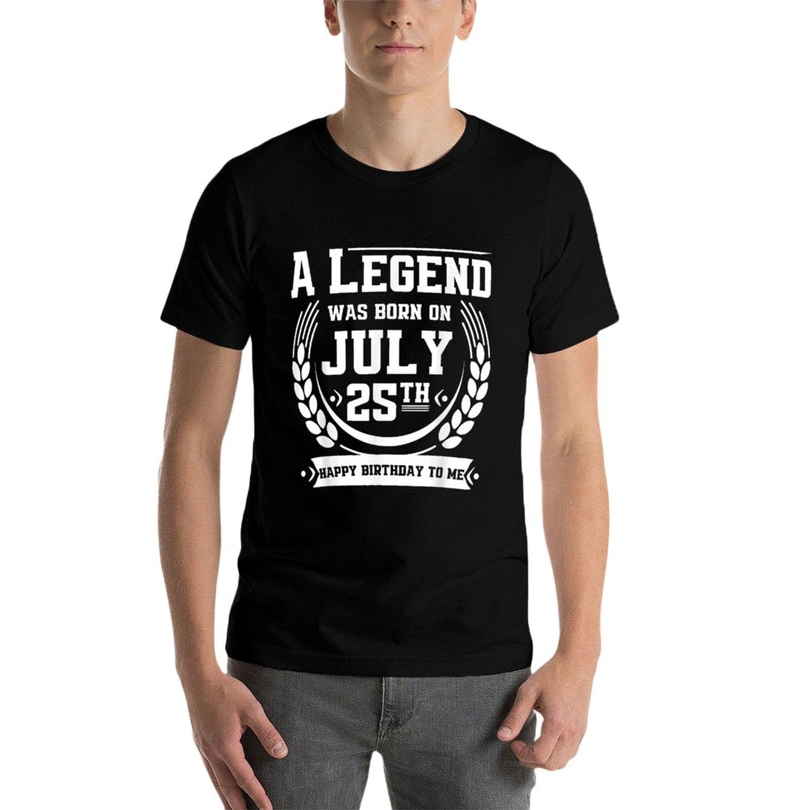 A Legend Was Born on July 25, Awesome July 25th Birthday  Fade-proof Color T-Shirt