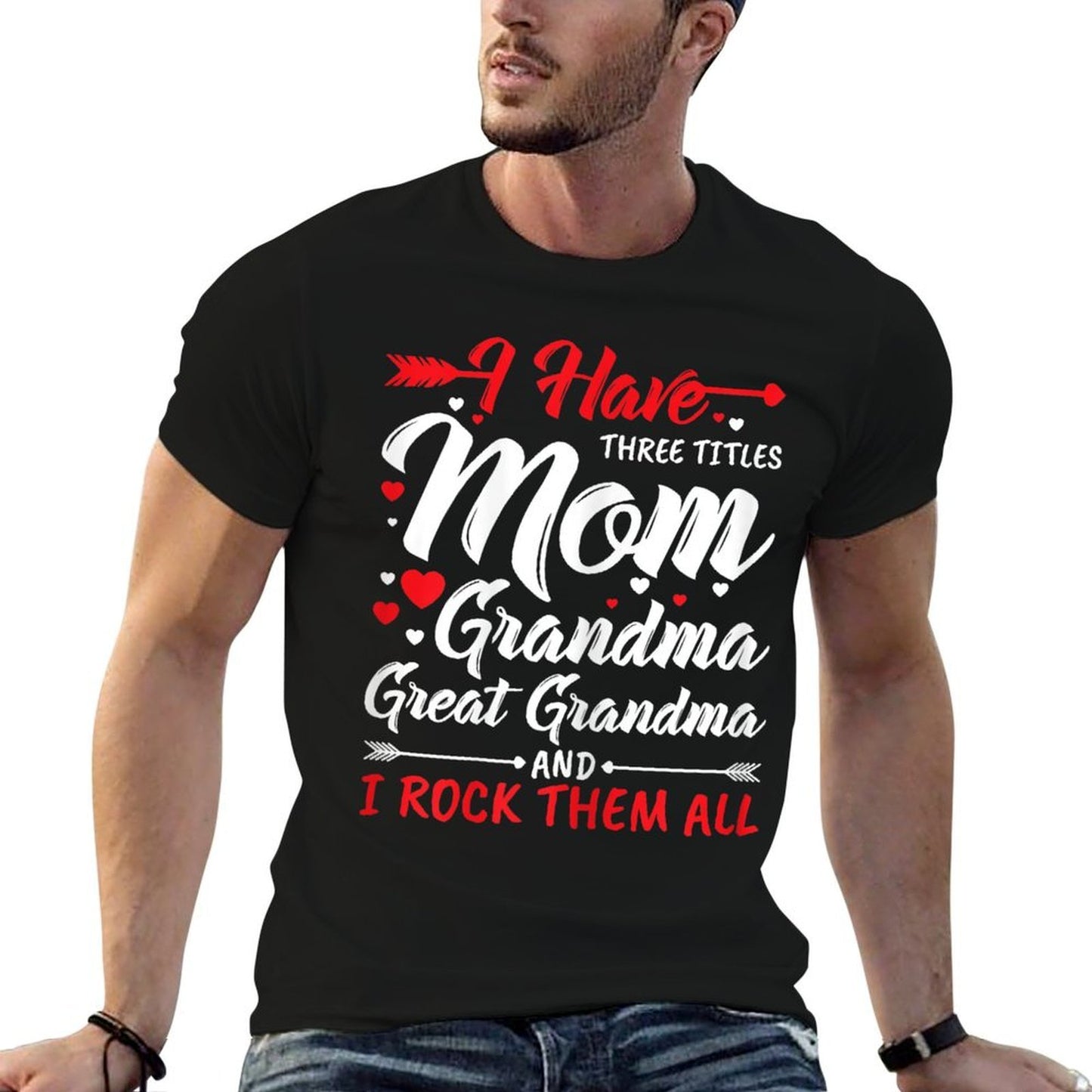 Womens I Have Three Titles Mom Grandma Great Grandma And Rock Them Easy-care T-Shirt
