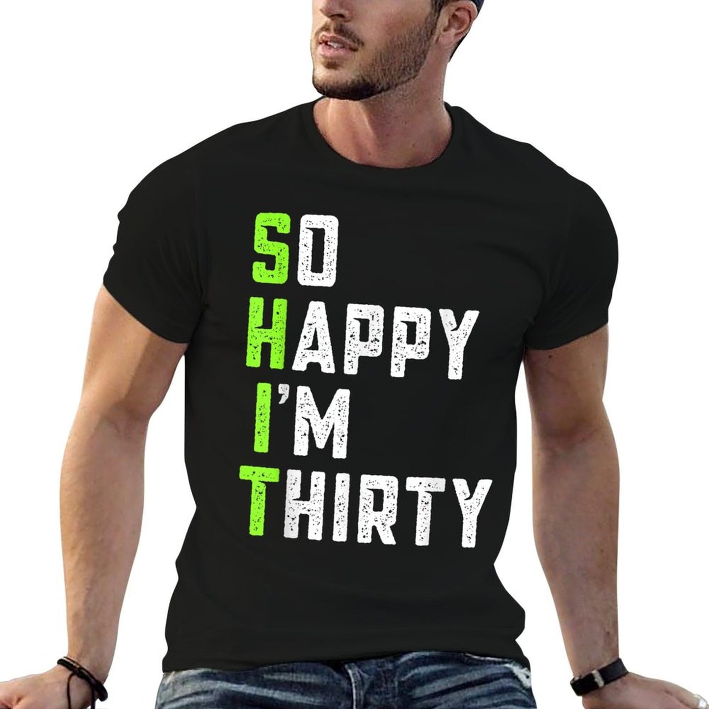 So Happy I'm Thirty 30 Year Old Gift Funny 30th Birthday  Relaxed-fit T-Shirt