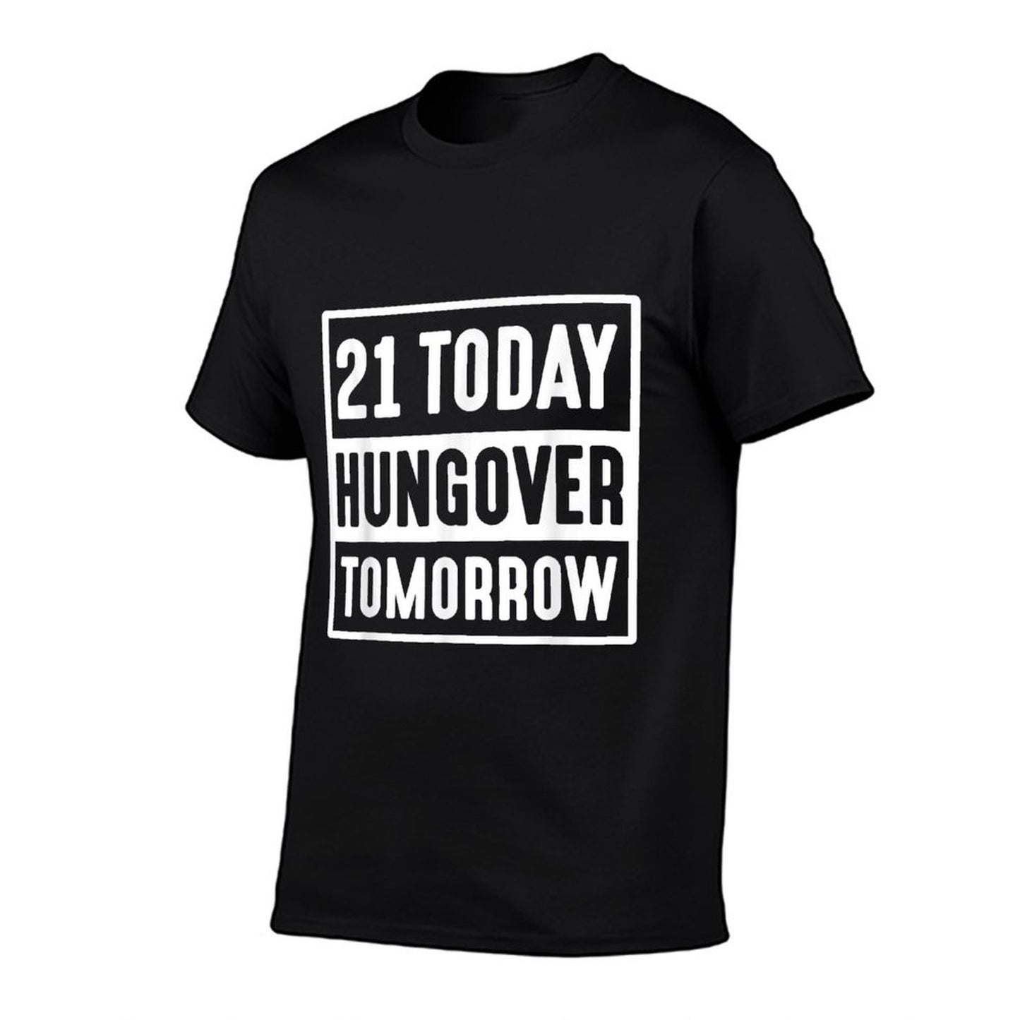 21 Today Hungover Tomorrow 2002 Happy 21st Birthday Cotton T-Shirt
