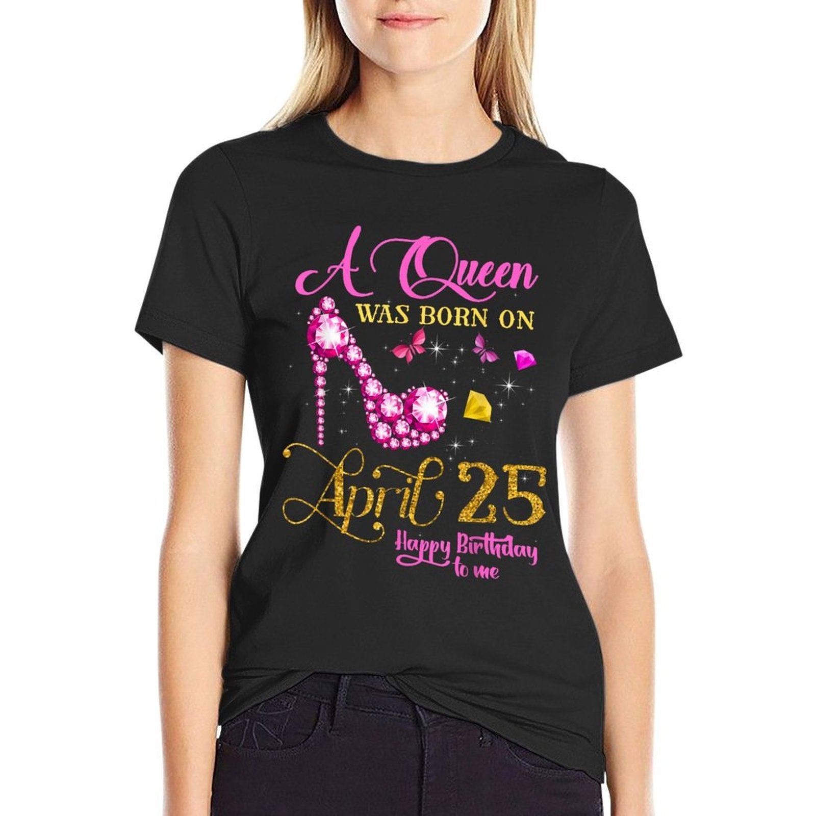A Queen Was Born on April 25, 25th April Birthday  Trendy Pattern T-Shirt