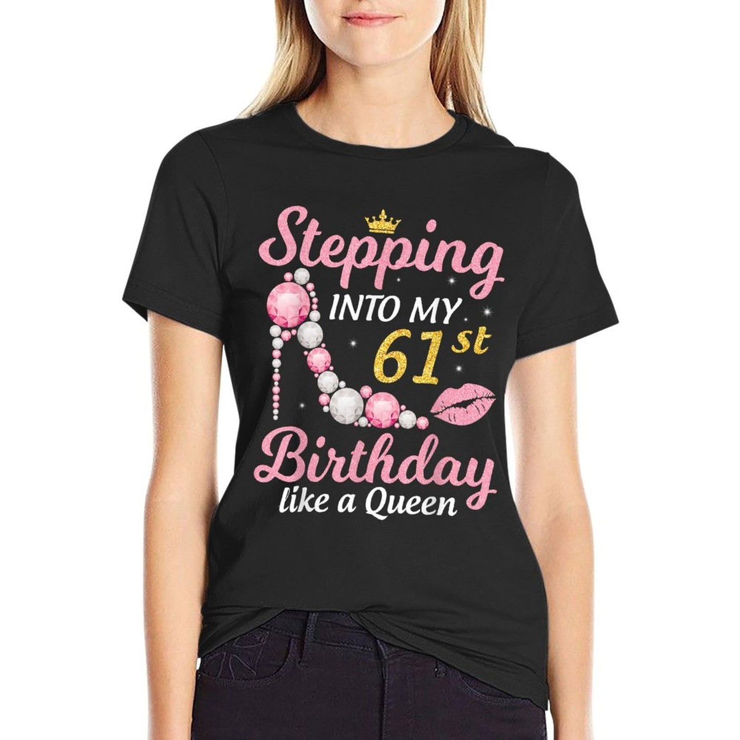 Stepping Into My 61st Birthday Like A Queen Happy To Me Mom Cotton T-Shirt