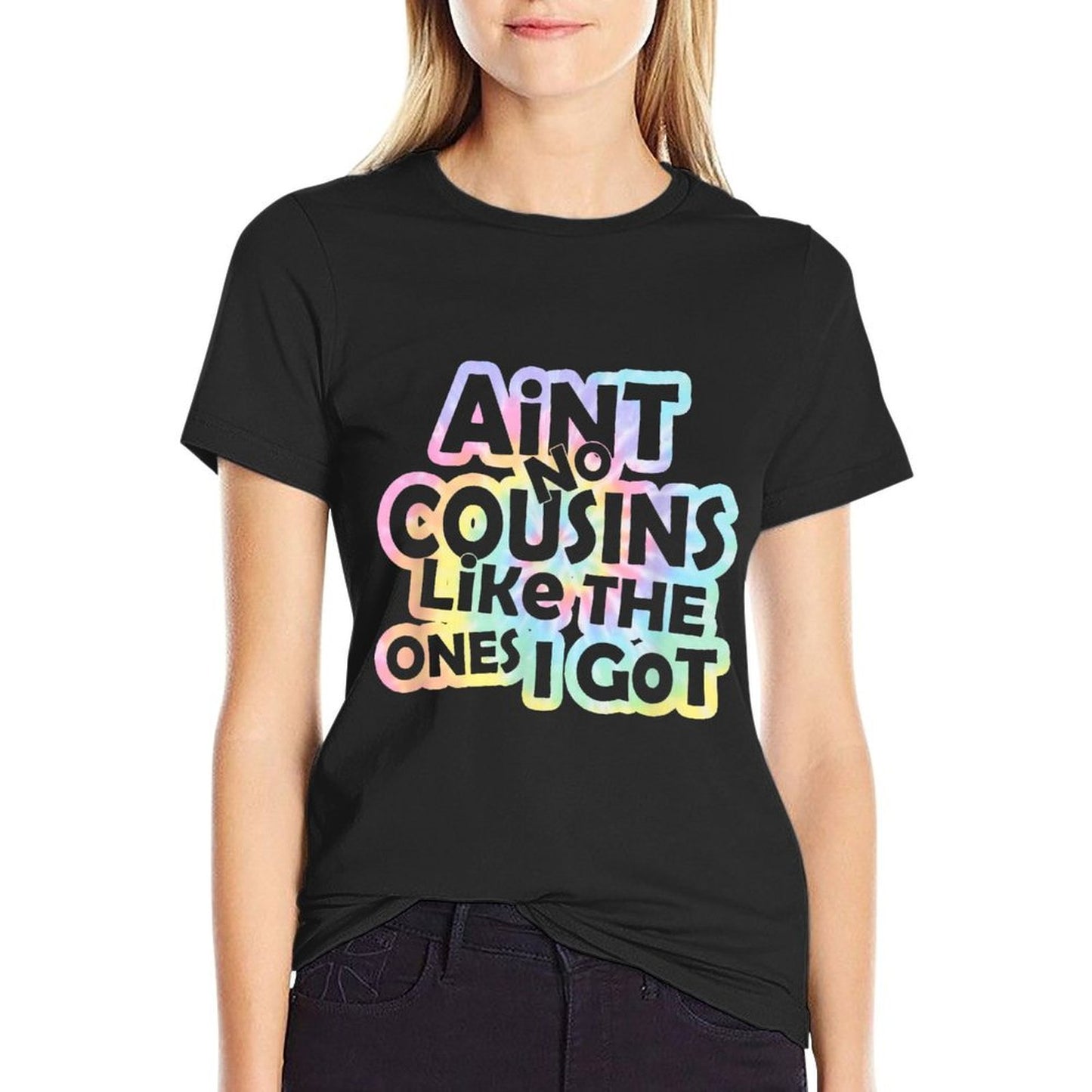 Tie Dye Aint No Cousins Like The Ones I Gots Unisex-Adults And Unisex-Kids Black Small Modern Tie-Dye Crew Neck  Graphic-printed T-Shirt