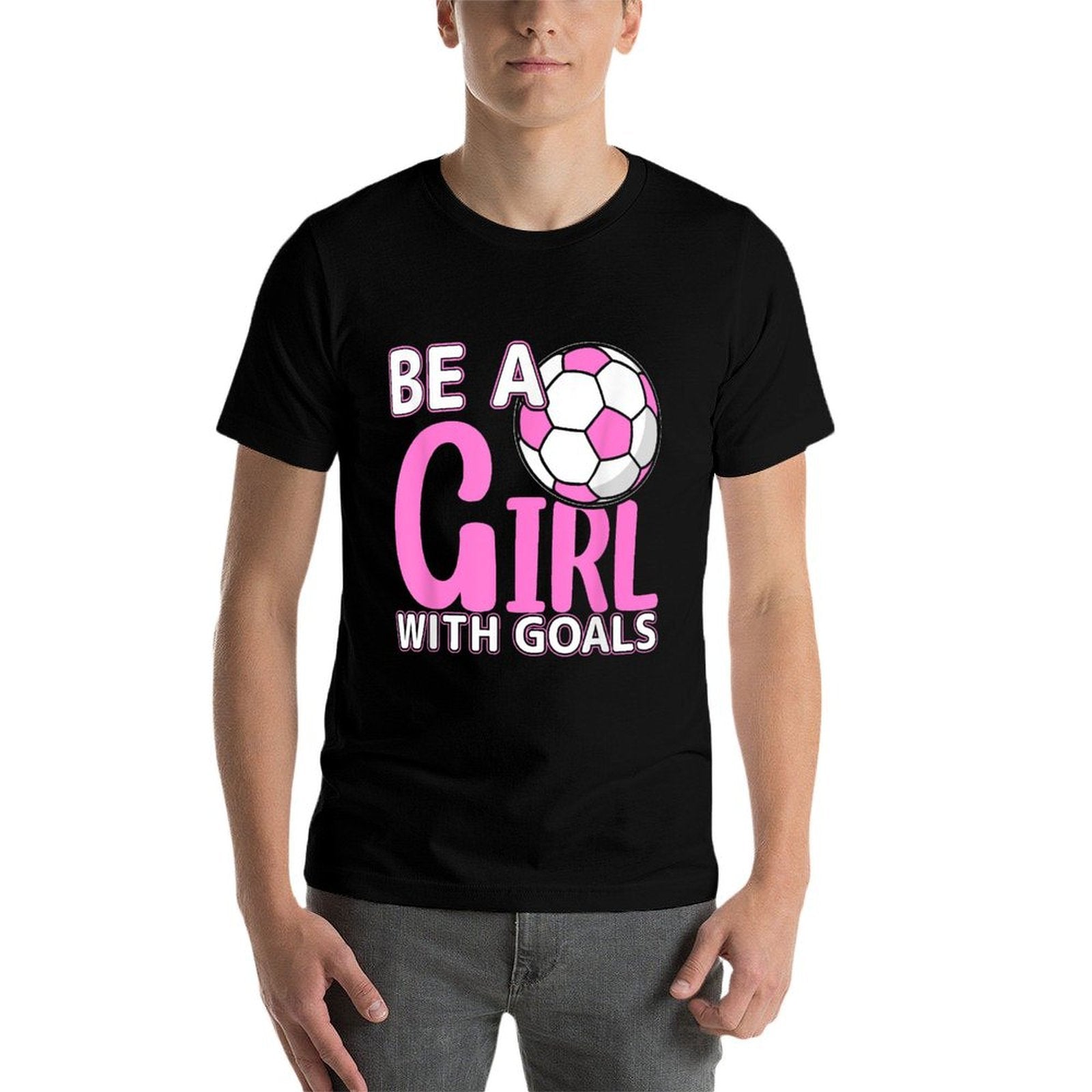 Be A Girl With Goals I Soccer  Odor-resistant T-Shirt