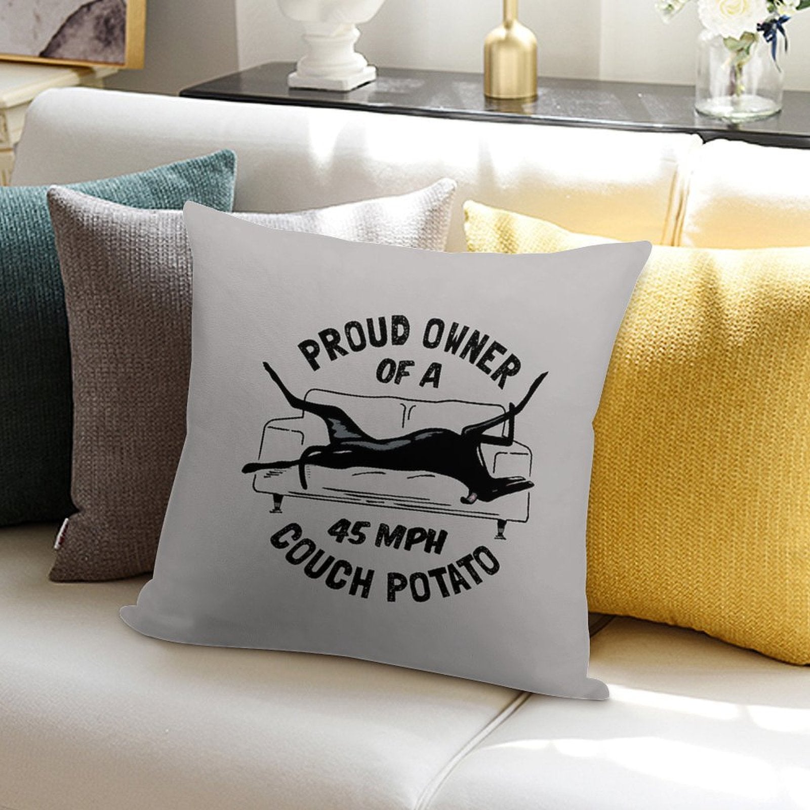 Proud Owner of A 45MPH Couch Potato - Funny Greyhound Gift Soft Fade-Resistant Throw Pillow