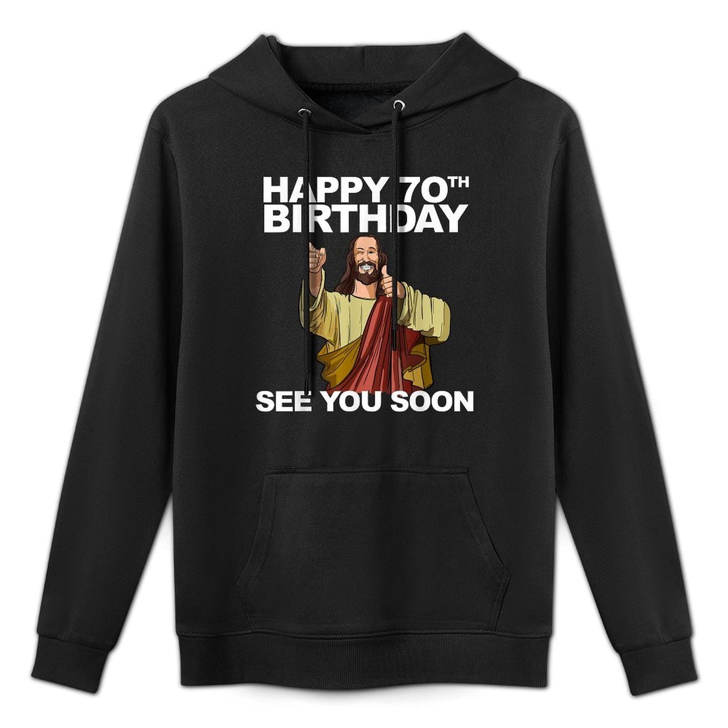 Jesus Happy 70th Birthday See You Soon Group Birthday Shrink-Resistant Hoodie