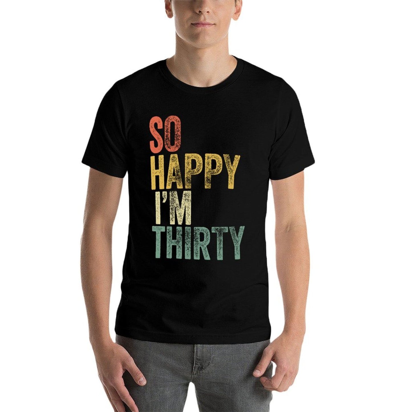 So Happy I'm Thirty Funny 30th Birthday Sweatshirt  Trendy Pattern T-Shirt
