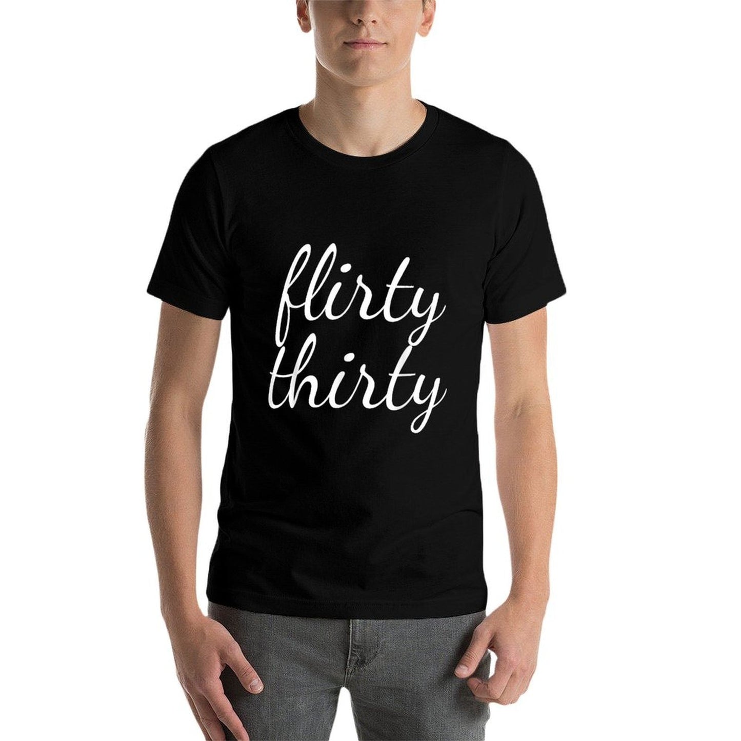 30th Birthday Women Flirty Thirty Years Old  Durable T-Shirt