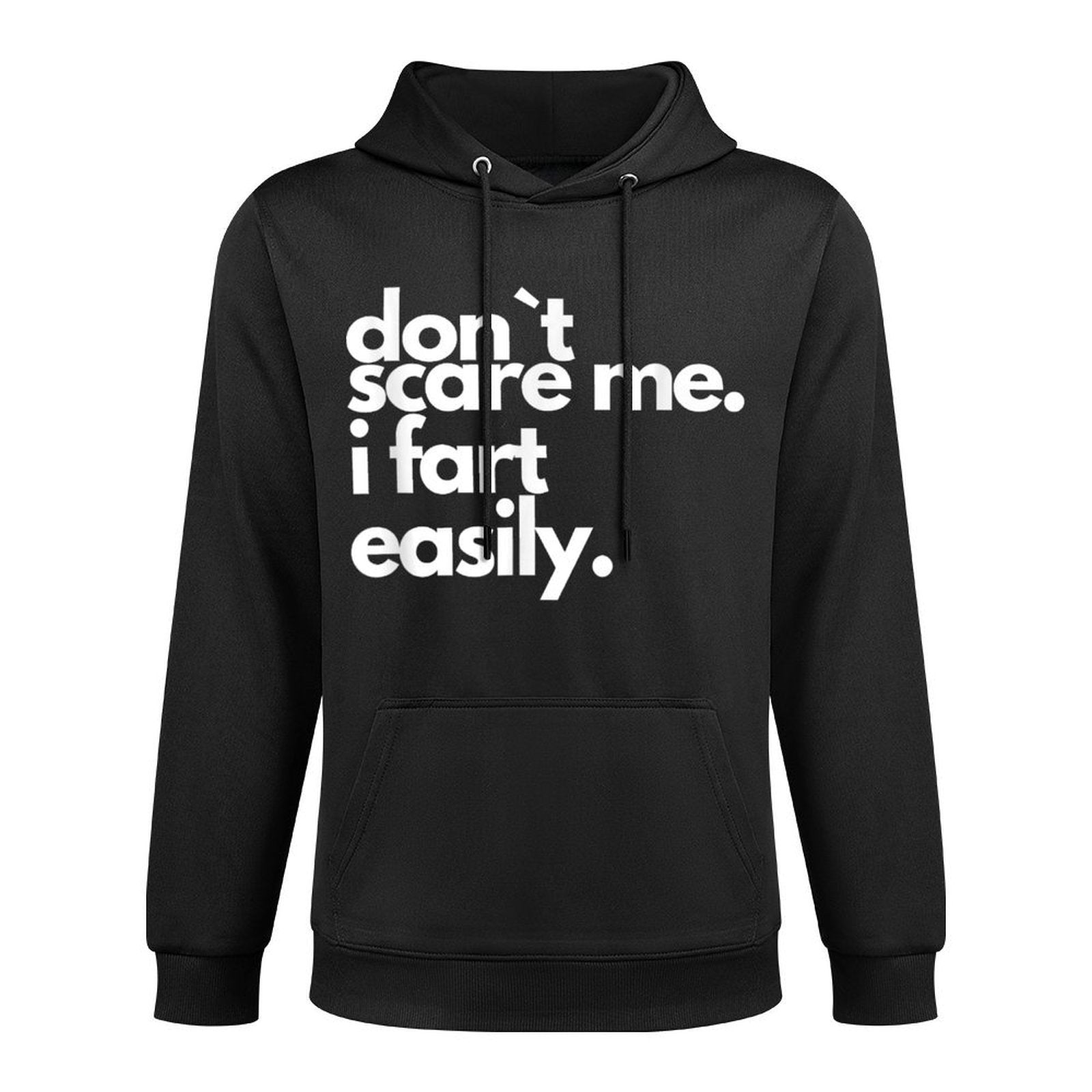 Don`t Scare Me I Fart Easily Funny Layering Staple Hoodie
