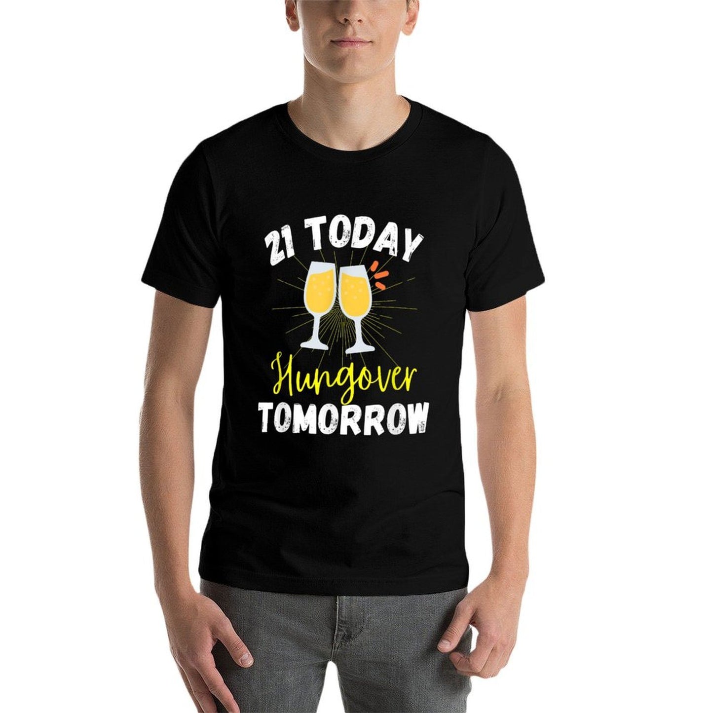 21 Today Hungover Tomorrow Funny 21st Birthday Gift  Easy-care T-Shirt