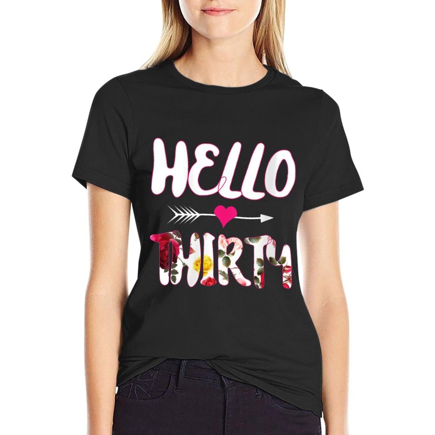 Womens Hello Thirty Happy 30th Birthday Gift  Tagless Design T-Shirt