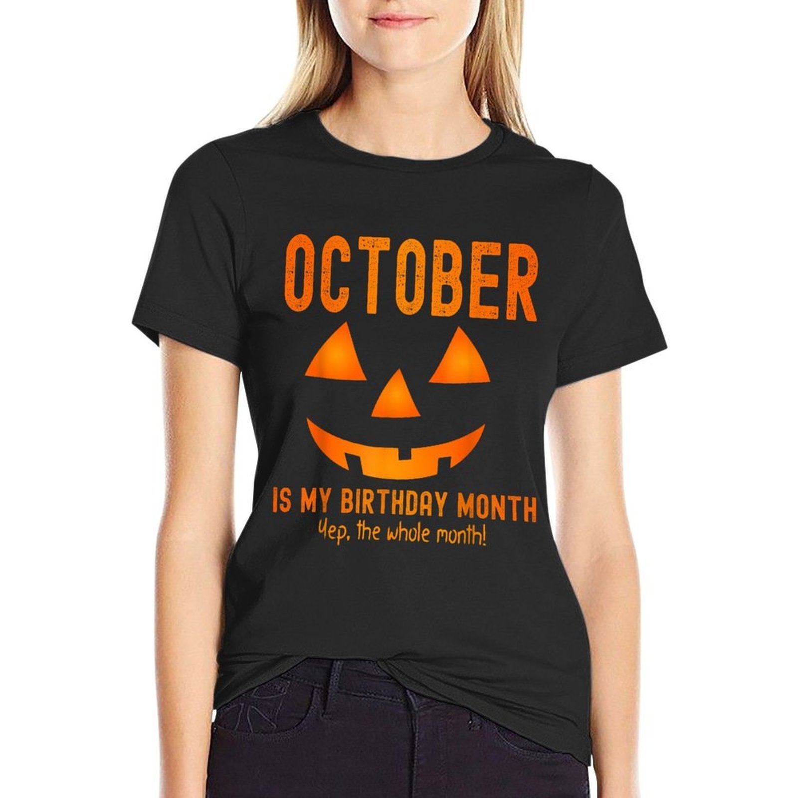 October Is My Birthday The Whole Month Birthday  Cotton T-Shirt