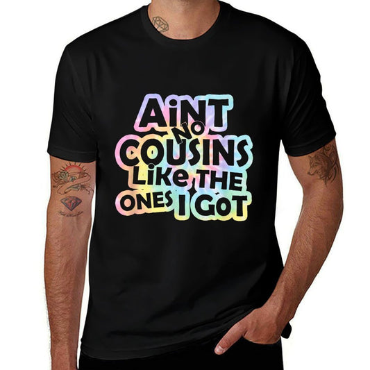 Tie Dye Aint No Cousins Like The Ones I Gots Unisex-Adults And Unisex-Kids Black Small Modern Tie-Dye Crew Neck  Graphic-printed T-Shirt