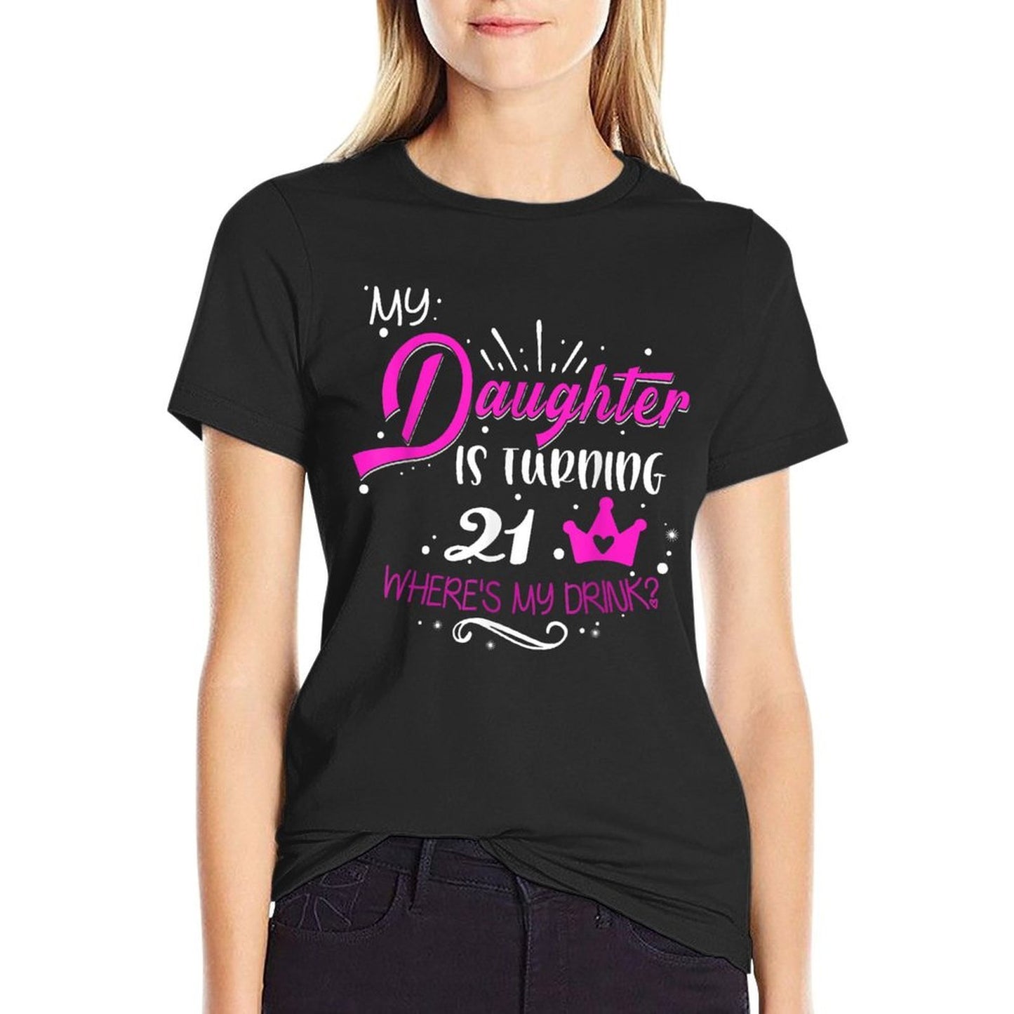 21st Birthday Dad Mom 21 Years Old for Daughter Family  Fade-proof Color T-Shirt