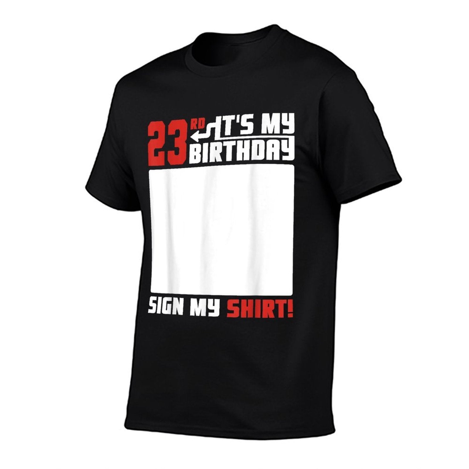 Its My 23rd Birthday 23 Years Old Funny 23 Yrs Bday Sign My  Affordable Price T-Shirt