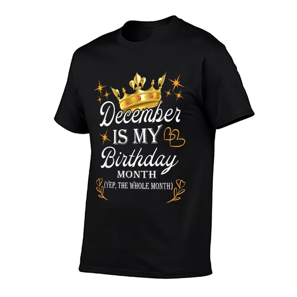 December Is My Birthday Yep The Whole Month Girl Birthday  Vintage-inspired T-Shirt