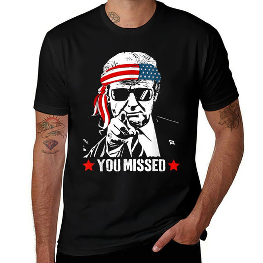 You Missed, You Missed Trump 2024 You Missed, Small, Black  Trendy Pattern T-Shirt