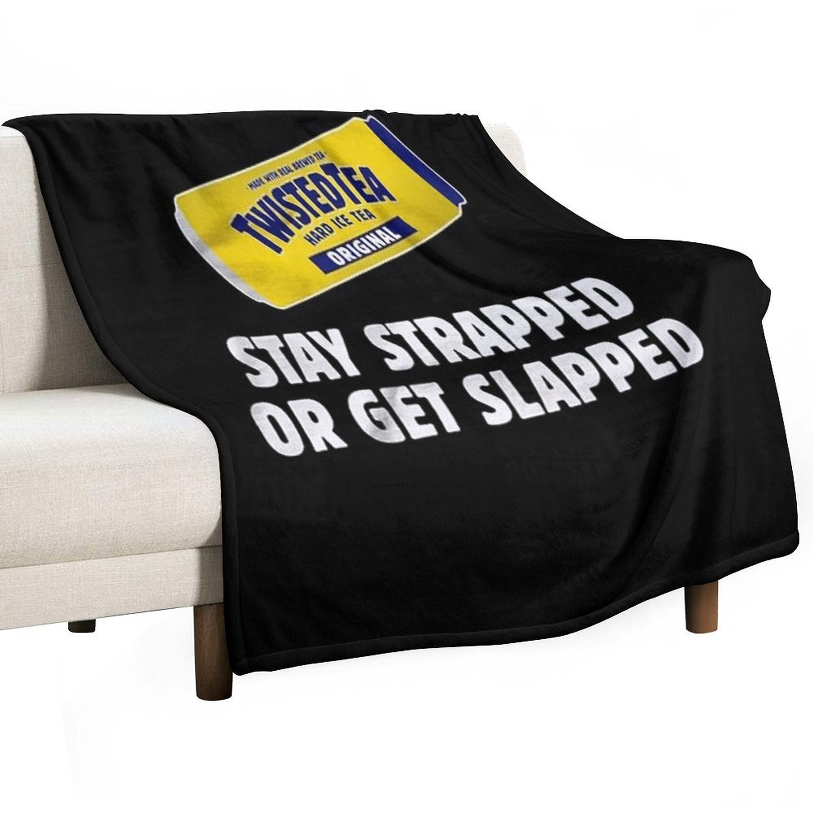 Twisted Tea Stay Strapped Or Get Clapped Eco-conscious Throw Blanket