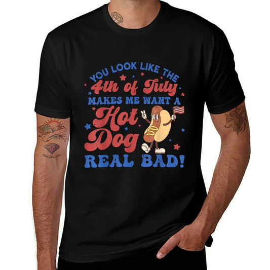 You Look Like The 4th Of July Makes Me Want Hotdog Real Bad  Relaxed-fit T-Shirt