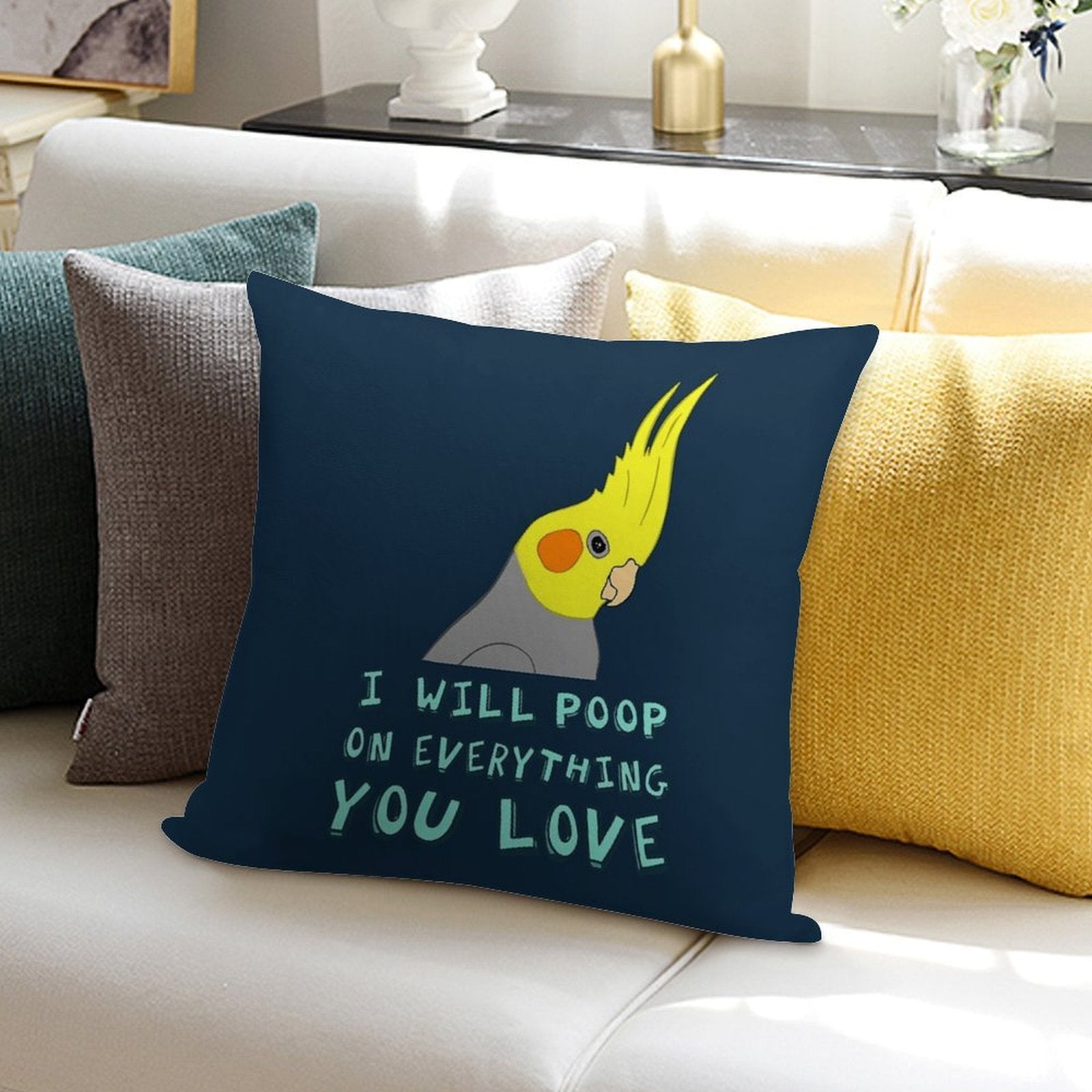 I WILL POOP ON EVERYTHING YOU LOVE Soft Style Accent Throw Pillow