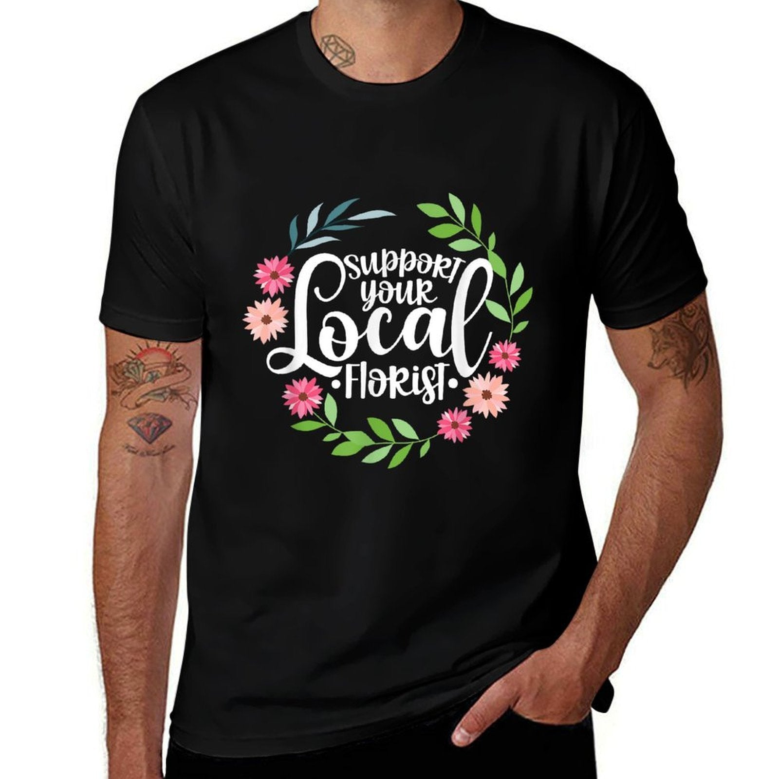 Support Your Local Florist Florist Shop Flower Spring  Cotton T-Shirt