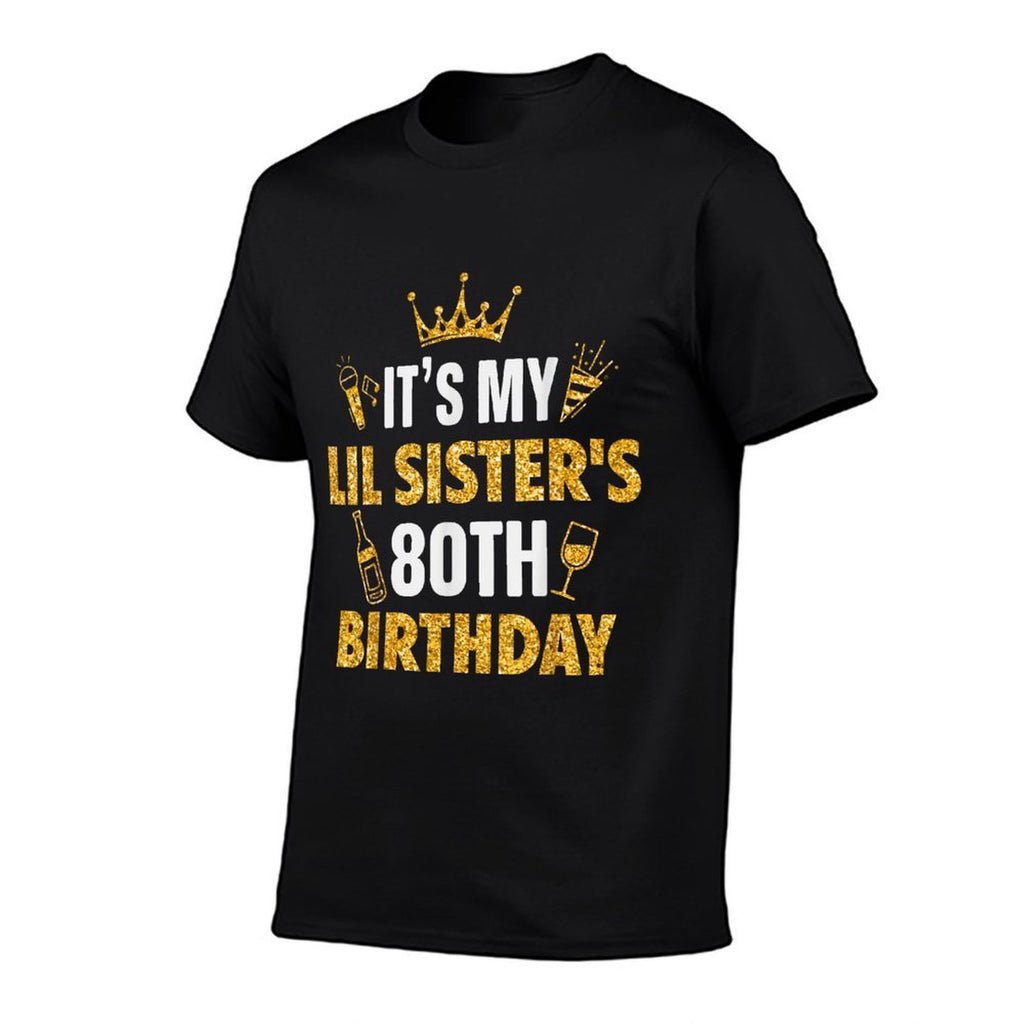 Sister It's My LIL SISTER's 80th Birthday 1945 80 Years Old  Graphic-printed T-Shirt