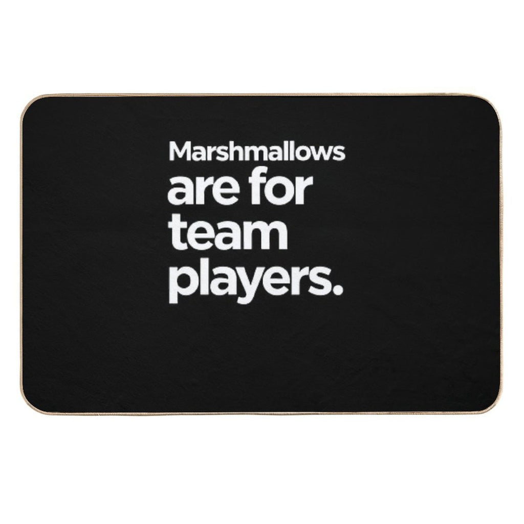Marshmallows Are for Team Players  High-Traffic Bath Mat