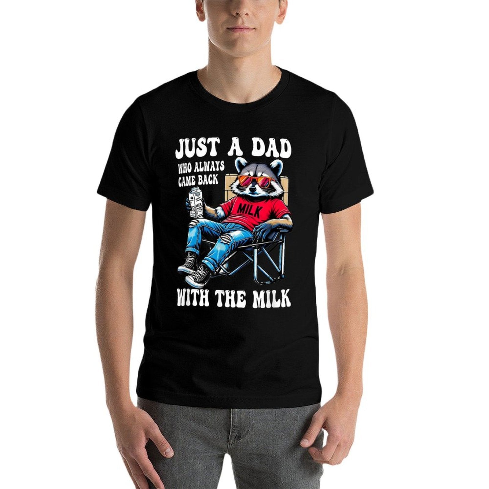 Just A Dad Who Came Back With The Milk Funny Father&#39;s Day  Fade-proof Color T-Shirt
