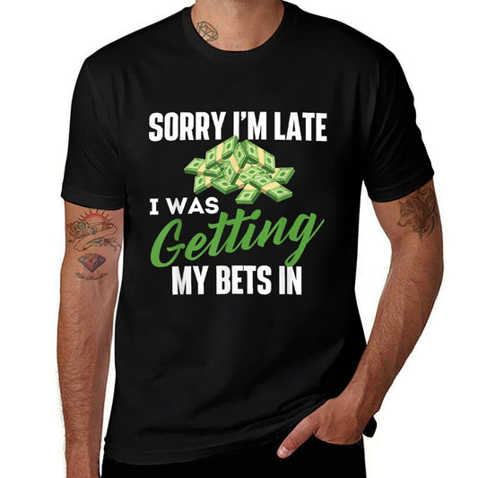 Sorry Im Late I Was Getting My Bets In - Sports Betting  Heathered Texture T-Shirt