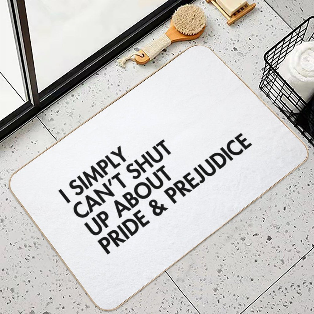 Can't Shut Up About Pride And Prejudice  Odorless Bath Mat