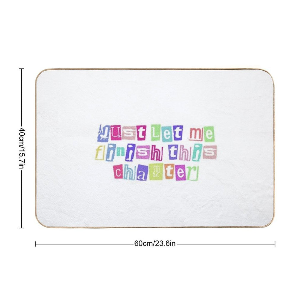 Just Let Me Finish This Chapter Cute Text  Anti-Trip Bath Mat