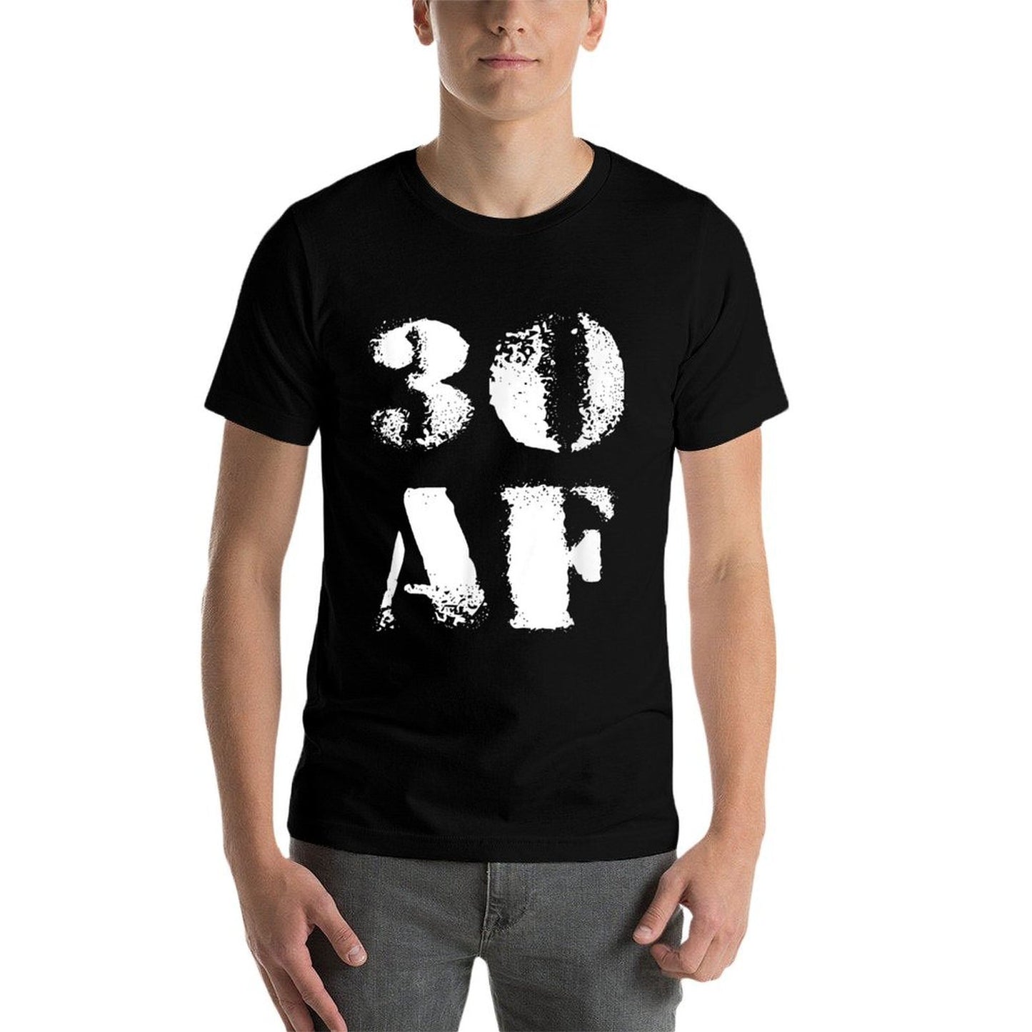 30 AF - 30th Thirty Birthday Gift  Odor-resistant T-Shirt