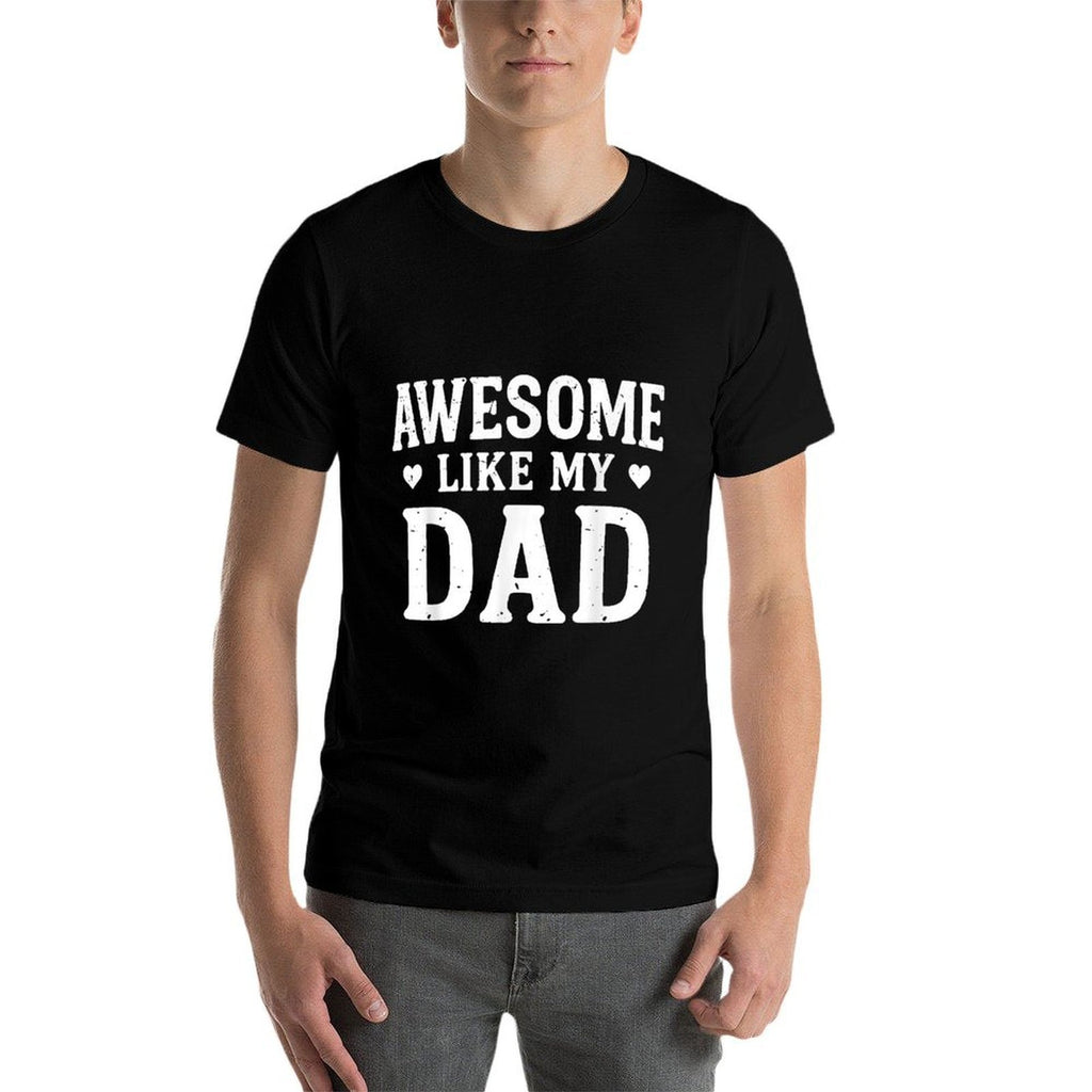 Awesome Like My Dad Kids Daughter Dad And Son Matching  Odor-resistant T-Shirt