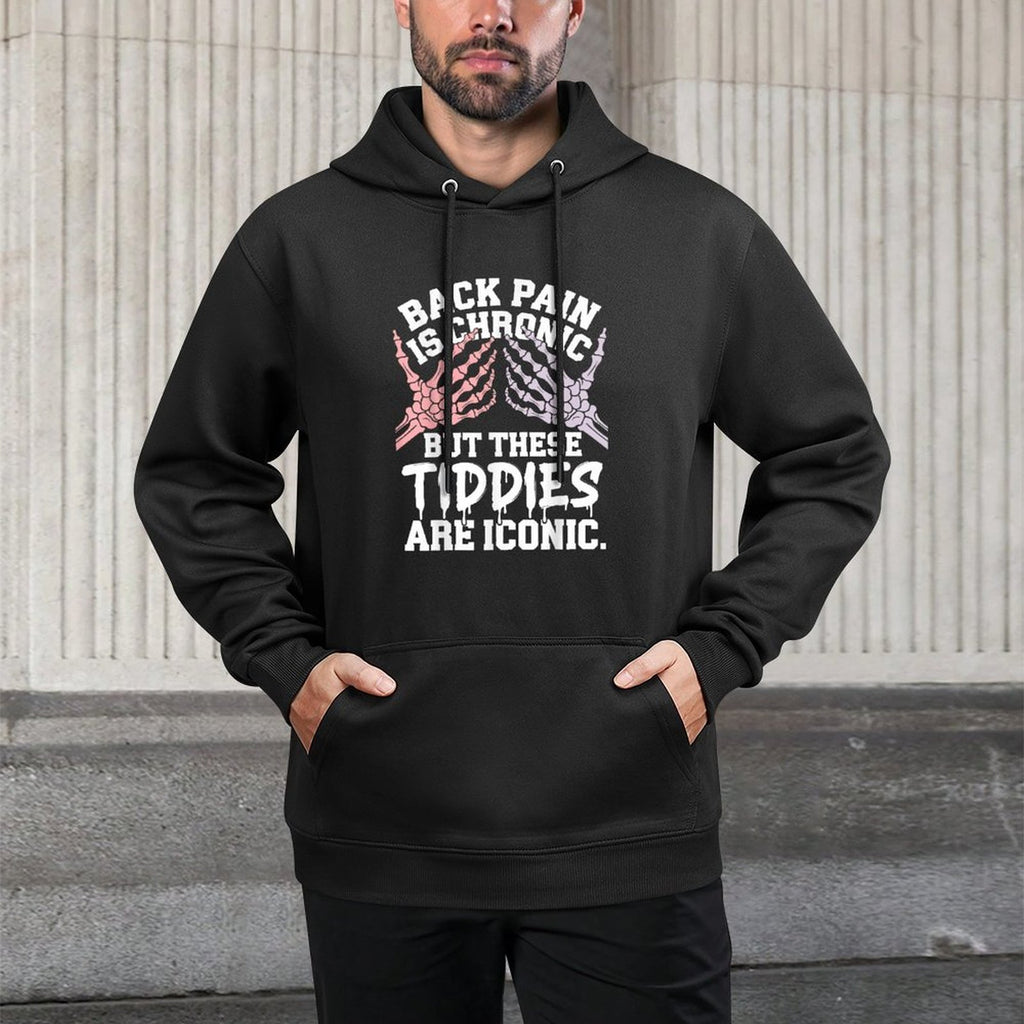 Funny Back Pain Is Chronic But These Tiddies Are Iconic Colorfast Hoodie