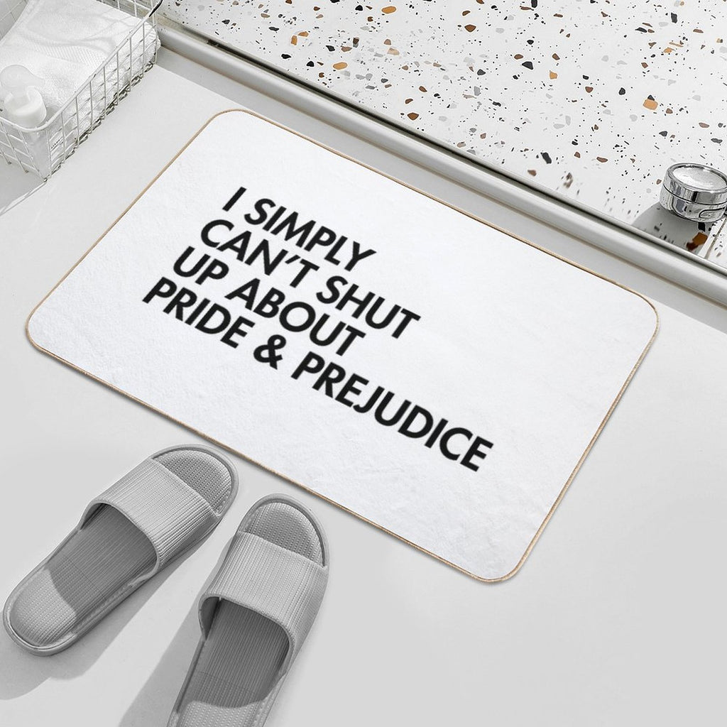 Can't Shut Up About Pride And Prejudice  Odorless Bath Mat