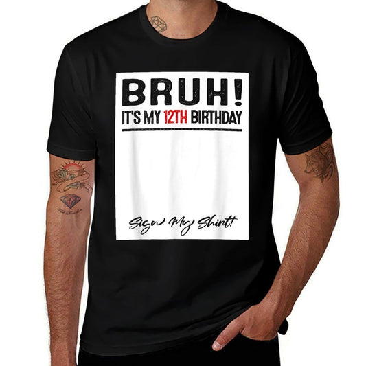 12 Year Old Bruh It's My 12th Birthday Sign My Comfortable T-Shirt