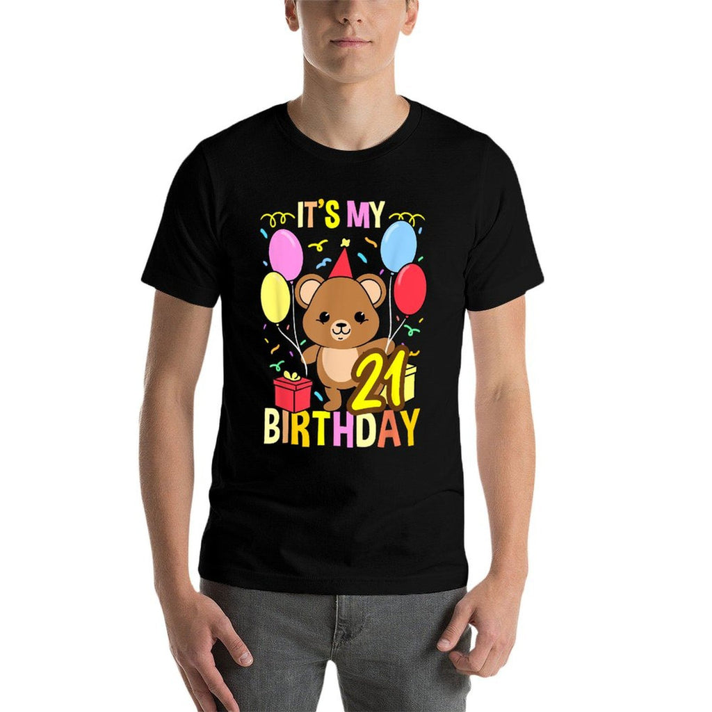 Its My 21st Birthday Teddy Bear  Quick-drying T-Shirt