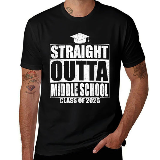 Straight Outta Middle School Graduation Gifts Class Of 2025  Cotton T-Shirt