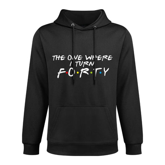 The One Where It's My I Turn Forty 40 Birthday Funny Graphic Relaxed Fit Hoodie