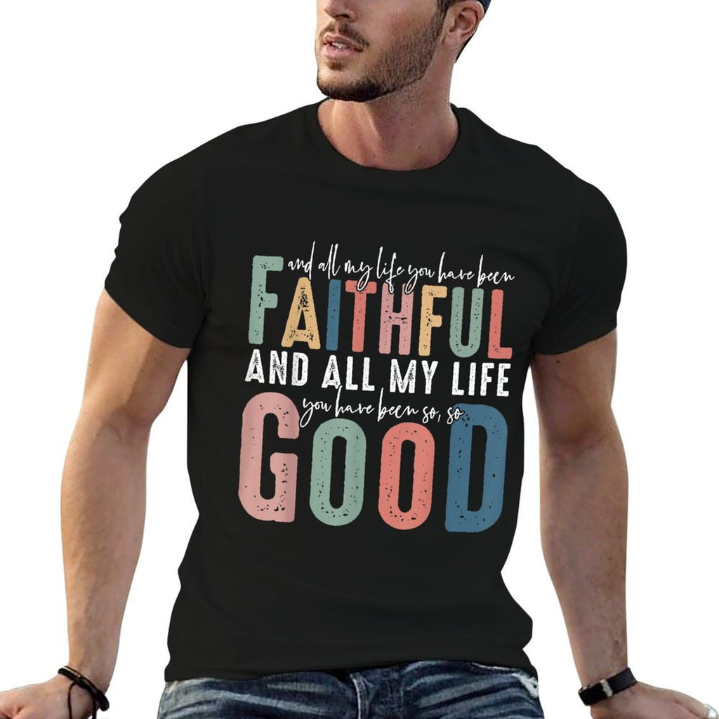 And All My Life You Have Been Faithful And All My Life  Breathable T-Shirt