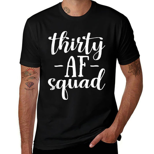 30th Birthday Thirty AF Squad Thirty Squad Gift  Summer-ready Fabric T-Shirt