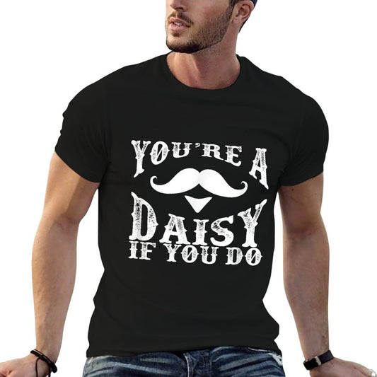 You're A Daisy When You Have A Western Doc Holiday  Graphic-printed T-Shirt
