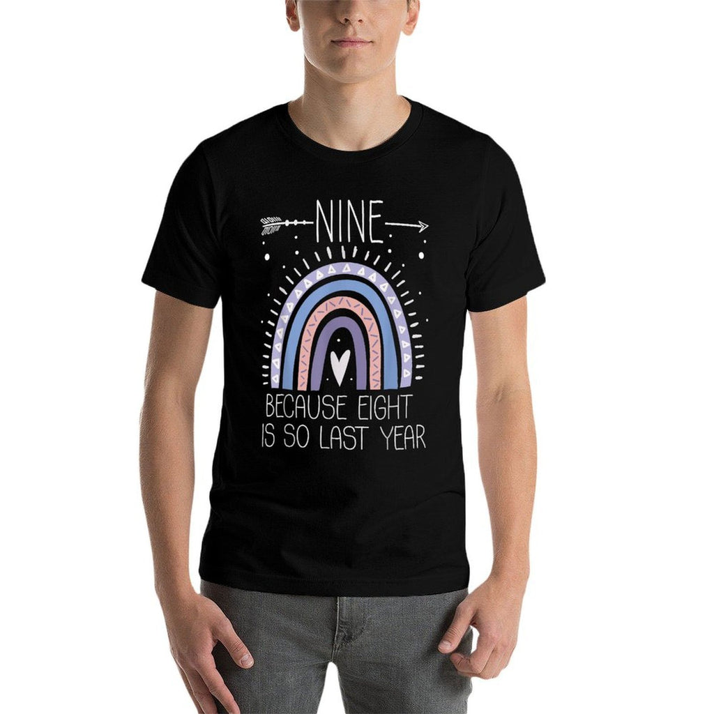 Nine Because Eight Is So Last Year 9 Years Old 9th Birthday  Soft T-Shirt